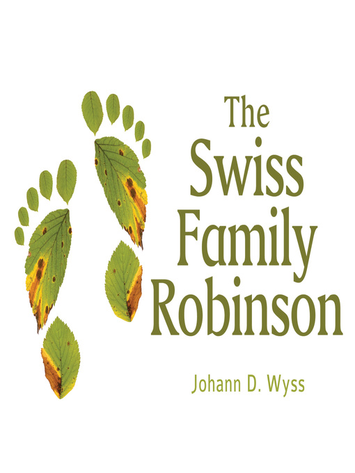 Title details for The Swiss Family Robinson by Johann David Wyss - Available